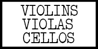 VIOLINS-VIOLAS-CELLOS