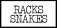 Racks/snakes